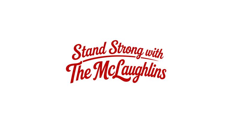 Stand Strong with the McLaughlins